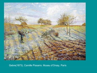 Gebre(1873), Camille Pissarro. Museu d’Orsay, París 