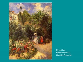 El jardí de Pontoise(1877) Camille Pissarro.  