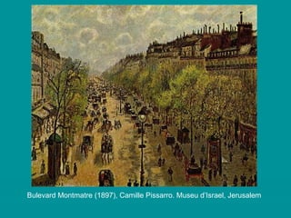Bulevard Montmatre (1897), Camille Pissarro. Museu d’Israel, Jerusalem 