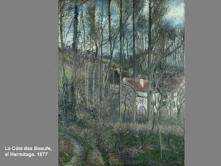La Cóte des Boeufs,
el Hermitage, 1877
 