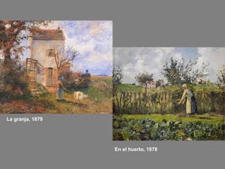 En el huerto, 1878
La granja, 1879
 