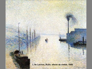 L´Ile Lacroix, Ruán, efecto de niebla, 1888
 