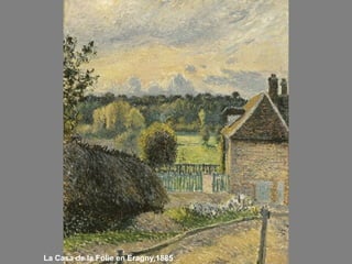 La Casa de la Folie en Eragny,1885

 