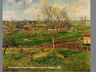 Los prados y el gran nogal en invierno, Eragny, 1885

 