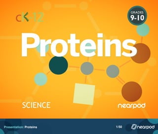 Presentation: Proteins 1/50
 