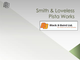 Smith & LovelessPista Works 
