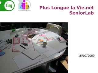 18/09/2009 Plus Longue la Vie.net SeniorLab 