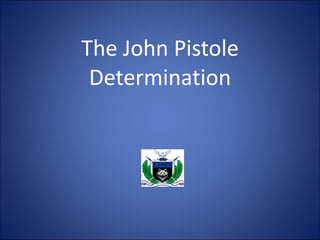 The John Pistole Determination 