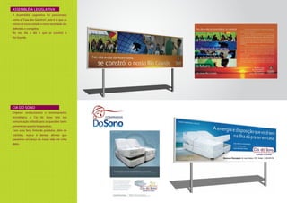 ASSEMBLÉIA LEGISLATIVA
A Assembléia Legislativa foi posicionada
como a "Casa dos Gaúchos", pois é lá que os
rumos de nosso estado e nossa sociedade são
definidos e corrigidos.
No seu dia a dia é que se constrói o
Rio Grande.




CIA DO SONO
Empresa revolucionária e extremamente
tecnológica, a Cia do Sono tem sua
comunicação voltada para as questões tanto
preventivas quanto terapeuticas.
Com uma farta linha de produtos, além de
colchões, nunca é demais afirmar que
passamos um terço de nossa vida em cima
deles.
 
