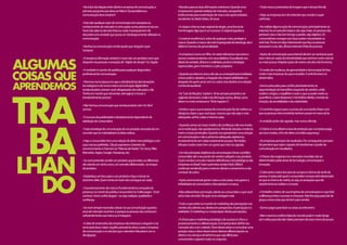 • No início da relação entre cliente e empresa de comunicação, a      • Ressalva para as duas afirmações anteriores: Quando uma         • Toda marca é prisioneira da imagem que o tempo lhe dá;
primeira pergunta que deve ser feita é: Qual problema a               empresa tem grande tradição de mercado, campanhas
comunicação deve resolver?                                            institucionais para sustentação de marca são oportunidades        • Hoje, as empresas tem de entender que vender é suprir
                                                                      excelentes. Ex: Rede Globo, 50 anos;                              carências;
• Executar qualquer ação de comunicação sem pesquisa ou
conhecimento de mercado é como pular numa piscina no escuro.          • A cópia é a forma mais original de elogio, uma forma de         • Ao realizar alguma ação de comunicação, principalmente na
Você não sabe se ela está cheia ou vazia. A pesquisa tem de           homenagear algo que é um sucesso. O original agradece;            internet, há um preceito básico: não seja chato. As pessoas não
descobrir uma verdade que possa ser estrategicamente utilizada na                                                                       perdoam isso e não tem tempo a perder, seja objetivo. Os
comunicação;                                                          • Construir excelência é, antes de qualquer coisa, proteger a     consumidores navegam por duas razões: necessidade ou
                                                                      marca. Quando a marca não está impregnada de ideologia, ela é     estímulo. Pense em algo interessante que faça as pessoas
• Nenhuma comunicação vende aquilo que ninguém quer                   débil em termos de personalidade;                                 acessarem o seu site, afinal a internet é feita de pessoas;
comprar;
                                                                      • A empresa é como um filho. As vezes relevamos seus erros e      • Ações de comunicação para internet devem ser exclusivas para
• A ressalva à afirmação anterior é você criar um produto novo que    somos condescendentes com seus defeitos. Essa atitude nos         esse meio em razão da interatividade que nenhum outro veículo
desperte nas pessoas a sensação de ‘’objeto do desejo’’: Ex: Apple;   afasta da verdade, distorce a realidade, produz estratégias       ou meio possui. Adaptar ações de outros veículos não funciona;
                                                                      equivocadas, gera monstros e, o pior, prejuízos;
• A verdade é o ponto de partida para qualquer diagnóstico                                                                              • O medo da mudança, da agressividade e da inovação fechou
profissional de comunicação;                                          • Quando acontecem erros, três são as conseqüências imediatas:    muito mais empresas do que a ousadia. A sorte favorece os
                                                                      a busca pelos culpados, a negação das responsabilidades e o       destemidos;
• Vivemos numa época em que a obsolescência das inovações             desgaste de quem arcar com os custos. Isso destrói uma relação
tecnológicas e de novos meios comunicação digital ditos               comercial saudável;                                               • Somos educados para confiar prioritariamente na
revolucionários, tornam você ultrapassado da noite para o dia.                                                                          argumentação do hemisfério esquerdo do cérebro, onde
Tenha em mente que reinventar, reimaginar e inovar é                  • As ‘’Leis de Murphy’’ existem: tê-las sempre presente e ser     residem a lógica, o equilíbrio e tudo o que se pode medir ou
inevitavelmente preciso!                                              vigilante diminuirá o índice da afirmação acima, afinal, como     quantificar, e para desprezar o hemisfério direito, morada da
                                                                      dizem os norte americanos ‘’Shits happen’s’’;                     intuição, da sensibilidade e da criatividade;
• Não há boa comunicação que venda produto ruim. Ex: Skol
Lemon;                                                                • Aceitar o que a sua empresa de comunicação faz de melhor ou     • O caminho seguro para o sucesso de uma tarefa é fazer com
                                                                      obrigá-la a fazer o que você quer, mesmo que não seja o mais      que as pessoas nela envolvidas tenham prazer em executá-la;
• O sucesso da publicidade é absolutamente dependente da              adequado, vai lhe custar a mesma coisa;
satisfação do consumidor;                                                                                                               • A verdade pode não agradar, mas nunca ofende;
                                                                      • Quando vamos ao nosso médico de confiança e ele nos receita
• Toda estratégia de comunicação de um produto necessita de um        uma medicação, não questionamos. Afinal ele estudou medicina      • O óbvio é uma altíssima taxa de proteção que a empresa paga
conceito que se materializará na ideia criativa;                      e tem o nosso prontuário. Quando nos apresentam uma solução       aos seus medos, a fim de obter uma falsa segurança;
                                                                      em comunicação e não a achamos adequada, rejeitamos,
• Hoje o consumidor tem uma relação de afeto mercadológico com        invariavelmente sem saber exatamente porque. Remédios             • As empresas precisam de resultados. Por conseguinte precisam
suas marcas preferidas . Elas já superaram a barreira do              eficazes muitas vezes tem um gosto que não nos agrada;            de parceiros que sejam capazes de transformar o poder da
convencimento e chamam-se ‘’Marcas da Paixão’’. Ex: Sony, Nike,                                                                         comunicação em resultados;
Mercedes, Apple, Google, Havaianas, etc;                              • Um dos principais objetivos da comunicação é levar o público
                                                                      consumidor até o seu ponto-de-venda e adquirir o seu produto.     • O futuro dos negócios nos mercados mundiais vão ser
• Se você pretende vender um produto que já existe, ou diferencia     O pós-venda é uma das maiores deficiências mercadológicas das     determinados pelas áreas de tecnologia, comunicação e
ele criando um nicho novo, um conceito diferenciado, ou troque        empresas no Brasil. Fazer a primeira venda é fácil. Difícil é     inovação;
de produto;                                                           continuar vendendo para o mesmo cliente e convencê-lo a não
                                                                      comprar de outro;                                                 • O elemento motor dos atos de compra é a forma de sentir da
• Estabeleça um foco para o seu produto e faça-o tornar-se                                                                              pessoa. A razão pela qual o consumidor compra está relacionada
sinônimo dele. Quem tenta ser tudo não consegue ser nada;             • Ações promocionais geram caixa a curto prazo, mas geram a       ao que se chama de matriz, ou seja, as sensações que ele
                                                                      infidelidade do consumidor e desvalorizam a marca;                experimenta ao realizar a compra;
• O posicionamento de marca é fundamental na conquista da
presença na mente do público consumidor: Ex: Volkswagen - Você        • Não adianta fazer promoção, dando ao consumidor o que você      • O trabalho criativo de sua empresa de comunicação é o que fará
conhece. Você confia (slogan) - ou seja, tradição, qualidade e        acha mais cômodo. Ele quer uma vantagem real;                     a diferença entre o sucesso e o fracasso. Não lhe peça para dar de
confiança;                                                                                                                              graça a única coisa que ela tem para vender;
                                                                      • Tudo o que existe no mundo do marketing são percepções nas
• Se você sempre necessita colocar na sua comunicação quantos         mentes dos clientes ou clientes em perspectiva. A percepção é a   • Somos pagos para fazer as coisas acontecerem;
anos de mercado você tem, é porque as pessoas não conhecem            realidade. O marketing é a manipulação destas percepções;
suficientemente sua marca ou é inseguro;                                                                                                • Nem mesmo a melhor ideia do mundo pode ir muito longe
                                                                      • A chave para o marketing estratégico de sucesso é o foco, o     sem verba para decolar. Ideias precisam de asas e trens de pouso.
• A data de aniversário das empresas não interessa a ninguém e só     posicionamento e a diferenciação. A empresa deve definir seu
serve para duas coisas: orgulho pessoal do dono e para a empresa      mercado-alvo com cuidado. Deve desenvolver e comunicar uma
de comunicação e os veículos que o atendem faturarem com a            posição única, e deve desenvolver diversas diferenciações na
divulgação;                                                           oferta e nos serviços de tal forma que seja difícil para
                                                                      concorrentes copiarem tudo no conjunto;
 