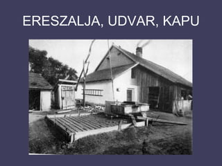 ERESZALJA, UDVAR, KAPU
