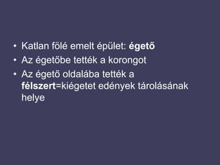 Katlan fölé emelt épület: égetőAz égetőbe tették a korongotAz égető oldalába tették a félszert=kiégetet edények tárolásának helye