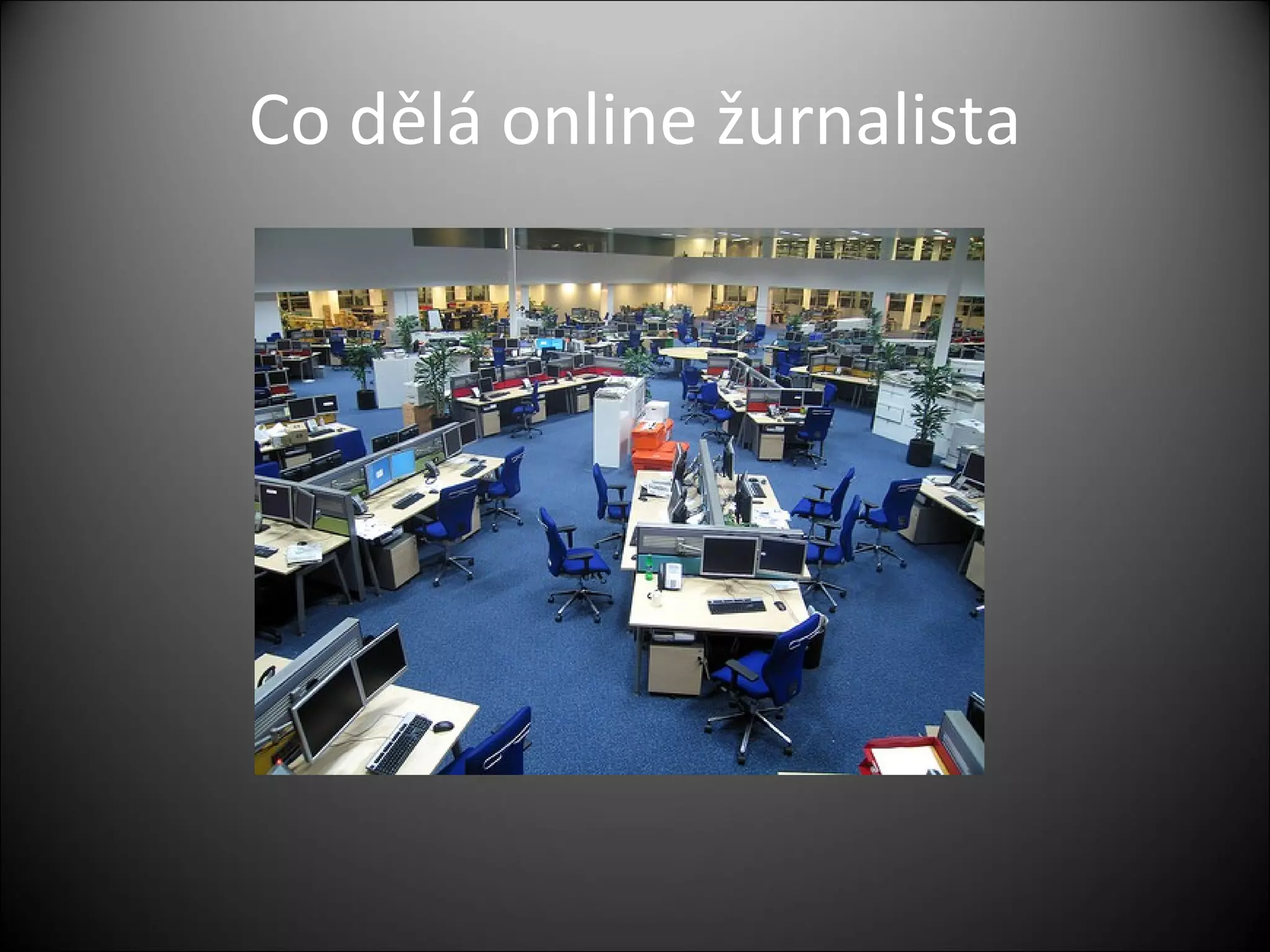 Co dělá online žurnalista 