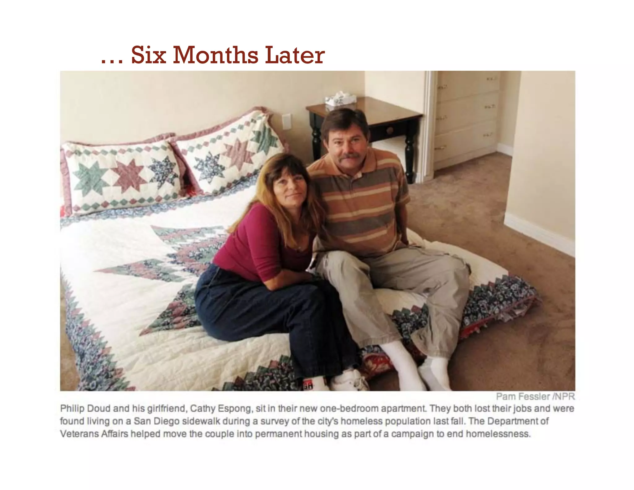 … Six Months Later
 