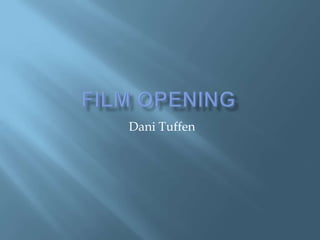 Film opening Dani Tuffen 
