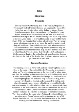 Pitch

                               Disturbed

                                Synopsis

    Anthony Hoddle Mysteriously...