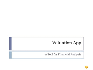 Valuation App

A Tool for Financial Analysis
 