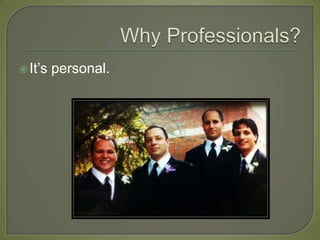  It’s   personal.
 