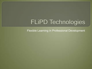 Flexible Learning in Professional Development
 