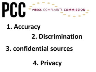 1. Accuracy
2. Discrimination
3. confidential sources
4. Privacy
 