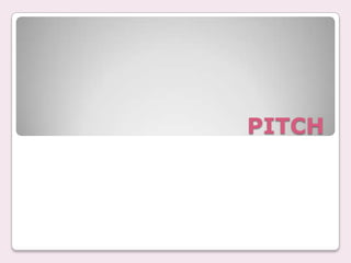 PITCH
 