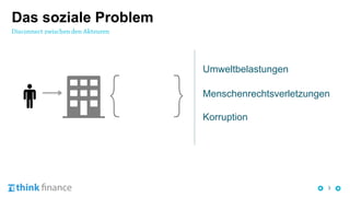3
Das soziale Problem
Umweltbelastungen
Menschenrechtsverletzungen
Korruption
 