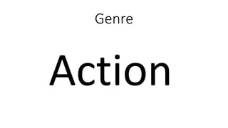 Genre
Action
 