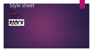 Style sheet
Fonts
Masthead
Font: Char BB
Size: 98pt
 