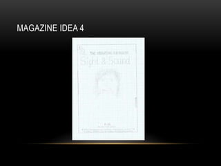 MAGAZINE IDEA 4
 