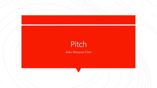 Pitch
Jake Stanyon-Carr
 