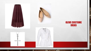 OLIVE COSTUME
IDEAS
 