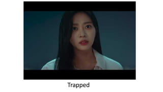 Trapped
 