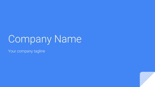 Company Name
Your company tagline
 