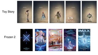 Toy Story
Frozen 2
 