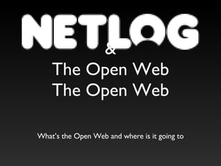 & The Open Web The Open Web ,[object Object]