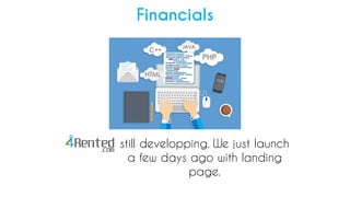 Financials
still developping. We just launch
a few days ago with landing
page.
 