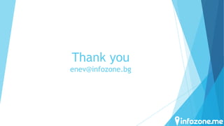 Thank you
enev@infozone.bg

 