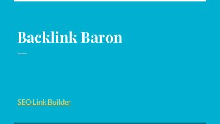Backlink Baron
SEO Link Builder
 