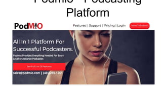 Podmio - Podcasting
Platform
 
