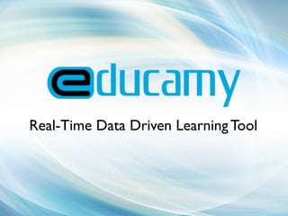Real-Time Data Driven Learning Tool
 