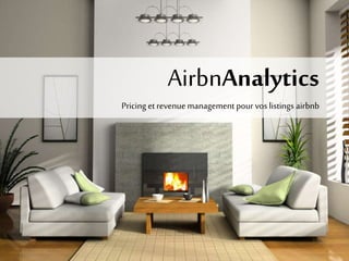 AirbnAnalytics 
Pricing et revenue management pour vos listings airbnb 
 
