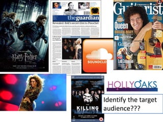 Identify the target
audience???
 