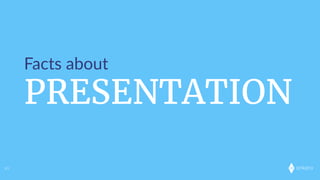 onkaro
PRESENTATION
Facts  about
40
 