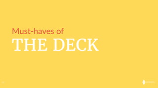 onkaro
THE DECK
48
Must-­‐haves  of
 