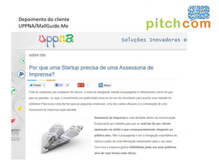 Depoimento do cliente
UPPNA/MallGuide.Me
 
