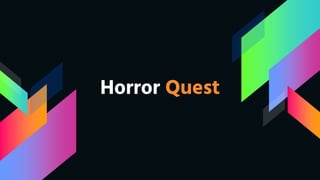Horror Quest
 
