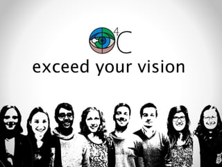 exceed your vision 
 