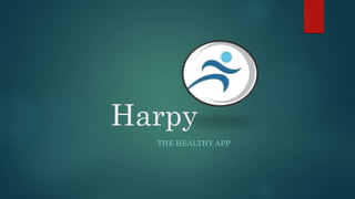 Harpy
THE HEALTHY APP
 