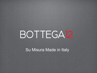 Su Misura Made in Italy
 