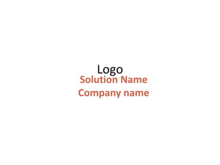 Logo
Solution Name
Company name
 